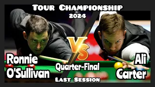 Ronnie O'Sullivan vs Ali Carter - Tour Championship Snooker 2024 - Quarter-Final - Last Session Live