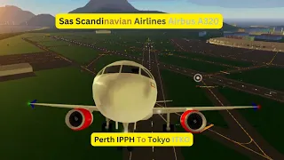 Flight Report Episode 24 Scandinavian Airlines Airbus A320 Perth IPPH To Tokyo ITKO