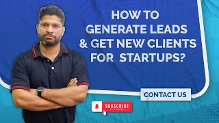 How to generate leads & Get new clients for startups?