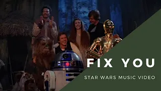 Fix You - A Tribute to the Star Wars Saga - Star Wars x Coldplay