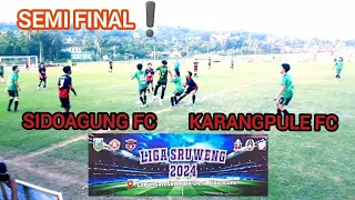 PERTANDINGAN SEMI FINAL Liga Sruweng 2024 Kebumen Sidoagung fc melawan Karangpule fc Babak pertama