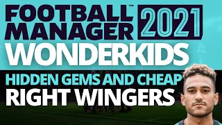 Cheap Wonderkids | FM21 | Right Wingers | Hidden Gems