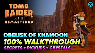 Obelisk of Khamoon -  Walkthrough 100% - All Secrets & Pickups - Tomb Raider 1 2 3 Remastered