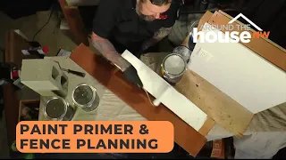 Eric’s Pro-Tips: Paint Primer and Fence Planning