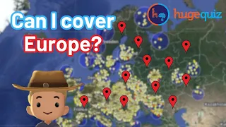 Can I cover Europe by naming cities? (HugeQuiz)