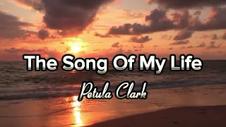 The Song Of My Life - Petula Clark (lyrics)