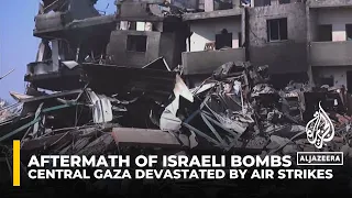 Aftermath of Israeli bombs: Central Gaza devastated by relentless air strikes