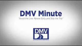 DMV Minute - Renew Early and Skip the Trip to the DMV