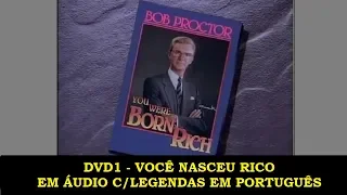 Bob Proctor - Você Nasceu Rico DVD 1 - ÁUDIO E LEGENDAS