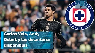 Carlos Vela, Andy Delort y los delanteros que puede contratar el Cruz Azul