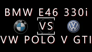 ►►BMW E46 330i vs VW POLO V GTI◄◄