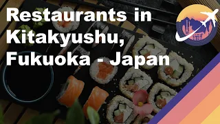 Restaurants in Kitakyushu, Fukuoka - Japan