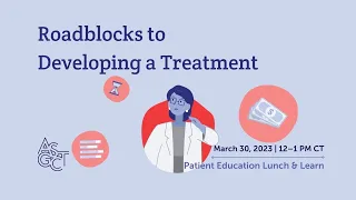 Lunch + Learn: Roadblocks to Developing a Treatment