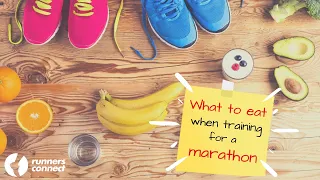 Marathon Nutrition - What to eat when training for a Marathon