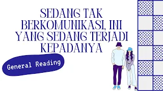 Sedang Tak Berkomunikasi, Ini Yang Sedang Terjadi Kepadanya (TIMELESS READING)