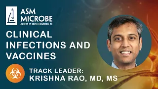 Clinical Infections and Vaccines sub-track - ASM Microbe 2023