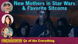 New Mothers in Star Wars | Favorite Sitcoms | Star Wars Questions.