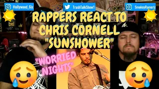 Rappers React To Chris Cornell "Sunshower"!!!