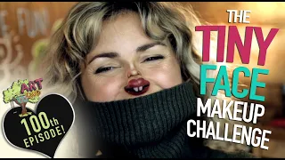 The TINY FACE MAKEUP CHALLENGE - And 100th Episode!