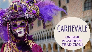 CARNEVALE - ORIGINI E MASCHERE TRADIZIONALI