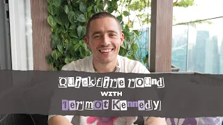 Quickfire Round with Dermot Kennedy