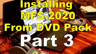 Installing Microsoft Flight Simulator  2020 from The DVD PACK ~ 9 19 2021  PT 3