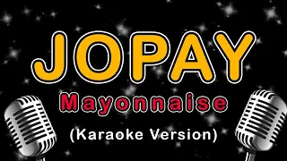 Mayonnaise - Jopay (Karaoke Version)  #jopay  #mayonnaise  #c3district #karaokeversion