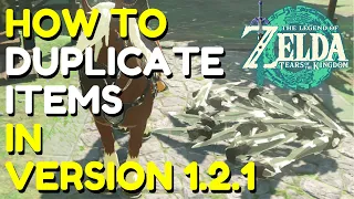 How To DUPLICATE ITEMS In 1.2.1 | Tears of the Kingdom