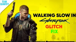 Walking slow in Cyberpunk 2077 Fix (ALL PLATFORM)