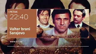 Valter brani sarajevo – Petak 22:40h na TV1