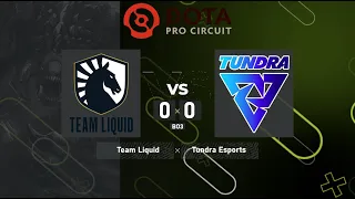 Team Liquid vs. Tundra Esports  - DPC WEU 2023 Tour 2: Division I | BO3 @4liver