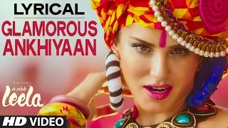 'Glamorous Ankhiyaan' (MBA SWAG) Full Song with LYRICS | Sunny Leone | Ek Paheli Leela