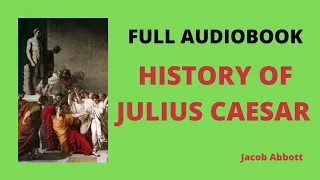 History of Julius Caesar by Jacob Abbott | Audiobooks Full Length
