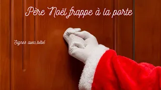 Père Noël frappe à la porte - DES COMPTINES ET DES SIGNES