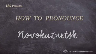 How to Pronounce Novokuznetsk (Real Life Examples!)