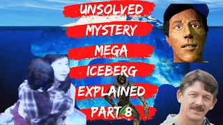 Unsolved Mystery Mega Iceberg Explained Part 8