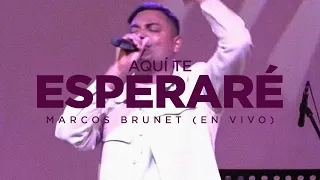 Aquí Te Esperaré - Marcos Brunet (Toma Tu Lugar En Vivo)