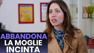 Abbandona la Moglie Incinta, Imparerà una Lezione molto Importante