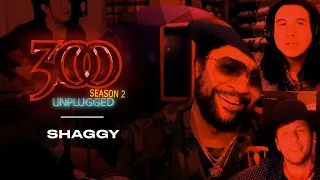300 UNPLUGGED feat. Shaggy [Season 2]