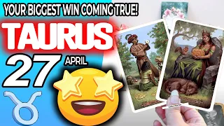 Taurus ♉ 😳YOUR BIGGEST WIN COMING TRUE!🙌💸 horoscope for today APRIL 27 2024 ♉ #taurus tarot APRIL 27