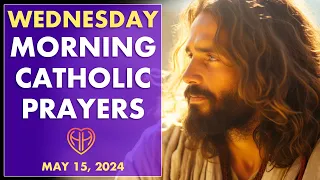 WEDNESDAY MORNING PRAYERS in the Catholic Tradition • EASTER • Today MAY 15  | HALF HEART