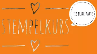 Stempelkurs Nr. 2 einfache Karte - Anleitung - Tutorial