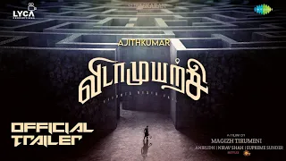 Vidaamuyarchi - Official Trailer | Ajithkumar | Arjun | Magizh Tirumeni | Anirudh