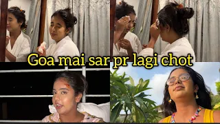 Goa mai sar pr lagi chot | Payal Panchal Vlog | Goa