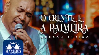 O Crente e a Palmeira - Gerson Rufino | DVD Um Novo Tempo (Maximus Records)