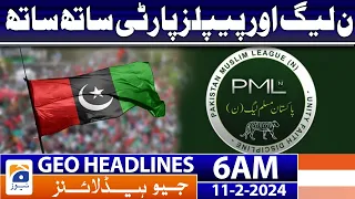 Geo News Headlines 6 AM | PML-N and PPP together | 11 February 2024