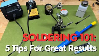 Soldering 101 - 5 tips for great results