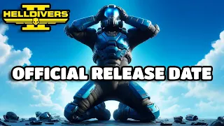 FINALLY! - Helldivers 2 Devs Confirm the RELEASE DATE! - It's Happening!!