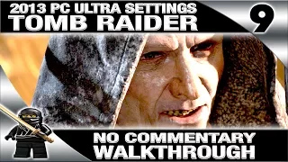Tomb Raider (2013) No Commentary Walkthrough Part 9 (PC Ultra Settings 1080P 60fps)
