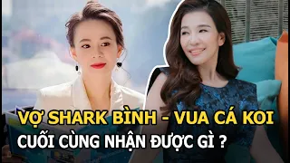 Vợ Shark Bình - Vua Cá Koi: 2 người ‘vợ tào khang’, cùng chồng từ số 0, cuối cùng nhận được gì?